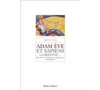 Adam Ève & sapiens, la réponse... Marcel Lafolie (Auteur)