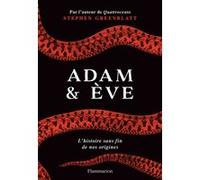 Stephen Greenblatt – Adam & Ève : L'histoire sans fin de nos origines – Flammarion