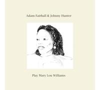 Adam Fairhall & Johnny Hunter - Play Mary Lou Williams [Import]