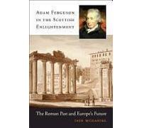 Adam Ferguson In The Scottish Enlightenment