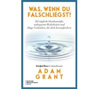 Adam Grant Was, wenn du falschliegst?: 365 tägliche Denkanstöße, unbeque (Poche)