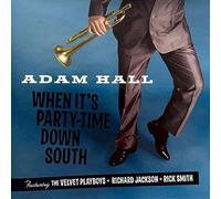 Adam Hall & the Velvet Playboys, Richard Jackson, Rick Smith - When It's Party-Time Down South [Import]