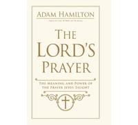 Adam Hamilton Lord's Prayer, The (Relié)
