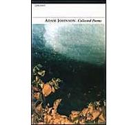 Adam Johnson Collected Poems