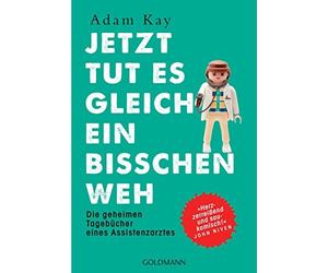 Adam Kay Susann Jetzt tut es gleich ein bisschen weh: Die geheimen Tageb (Poche)