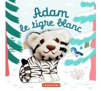 Hélène Chétaud – Adam, le tigre blanc – Livre marionnette pour bébé, dès 3 mois – Cartonné