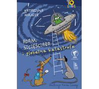 Adam Lucky et la catastrophe mondiale - Katarzyna Majgier (Buch auf Polnisch)