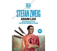 Stefan Zweig – Adam Lux: Dix tableaux de la vie d'un révolutionnaire allemand – Payot