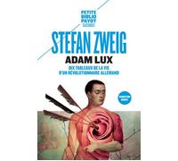 Adam Lux Dix tableaux de la vie d'un révolutionnaire allemand - Stefan Zweig - Payot - Poche - Théâtre