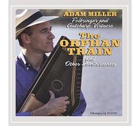 Adam Miller - Orphan Train & Other Reminiscences
