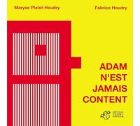 Adam n'est jamais content