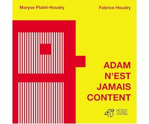 Adam n'est jamais content