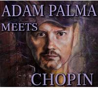 Adam Palma : Adam Palma rencontre Chopin