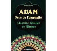 adam pere de l´humanité l´histoire detaillee de l´homme