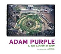 Adam Purple & The Garden Of Eden
