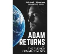 Adam Returns & The Five New Commandment: The Uniting Testament