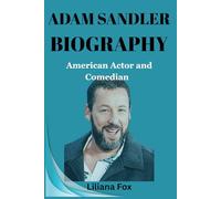ADAM SANDLER BIOGRAPHY: American Actor and Comedian