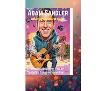 Adam Sandler Making the World Smile: A Children’s Biography Full of Laughter, Creativity, and Fun