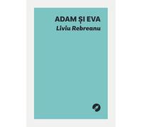 Adam si Eva - Liviu Rebreanu
