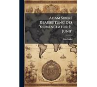 Adam Sibers Bearbeitung Des "nomenclator H. Junii"