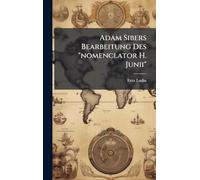 Adam Sibers Bearbeitung Des "nomenclator H. Junii"
