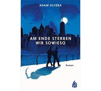 Adam Silvera Ka Am Ende sterben wir sowieso (Todesboten #2): Der fesseln (Poche)