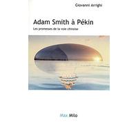 Adam Smith à pékin: Les promesses de la voie chinoise