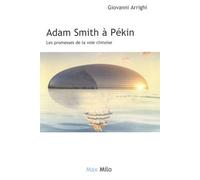 Adam Smith à pékin: Les promesses de la voie chinoise