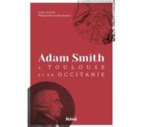 Adam smith a toulouse et en occitanie Alain Alcouffe (Auteur), Philippe Massot-Bordenave (Auteur)