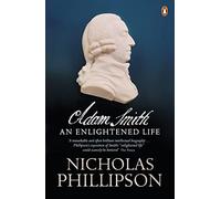 Adam Smith: An Enlightened Life