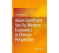 Adam Smith And Yan Fu: Western Economics In Chinese Perspective
