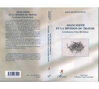 Adam Smith Et La Division Du Travail : La Naissance D'une Fausse Idée