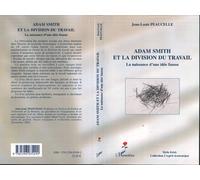 Adam Smith et la division du travail La naissance d'une idée fausse - Jean-Louis Peaucelle - L'harmattan - broché - Etude