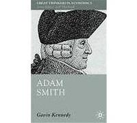 Adam Smith, Great Thinkers in Economics Series Gavin Kennedy (Auteur)