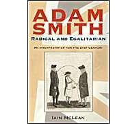 Adam Smith, Radical And Egalitarian: An Interpretation For The 21st Century