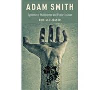 Adam Smith - Schliesser Eric Professor of Political Science Professor of Political Science University of Amsterdam - Oxford University Press Inc - Livre e Schliesser Eric Professor of Political Scienc