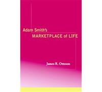 Adam Smith's Marketplace of Life James R. Otteson (Auteur)
