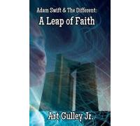 Adam Swift & The Different: A Leap Of Faith