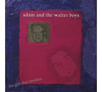 Adam & the Walter Boys - Girl That Smokes