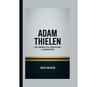 ADAM THIELEN: The Undrafted Superstar - A Biography