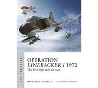 Adam Tooby - Operation Linebacker I 1972: The first high-tech air war
