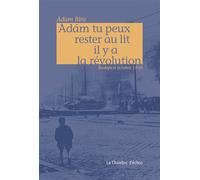 Ádám tu peux rester au lit il y a la révolution Budapest octobre 1956 - Adam Biro - Chambre D'echos - broché - Essai