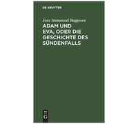Adam Und Eva, Oder Die Geschichte Des Sündenfalls