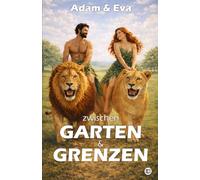 Adam und Eva: Zwischen Garten und Grenzen
