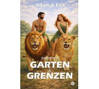 Adam und Eva: Zwischen Garten und Grenzen