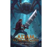 Adam vs the Apocalypse Book 1: A LitRPG Apocalypse