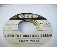 Adam Wade - Adam Wade 45 RPM I Had The Craziest Dream / I Can't Help It