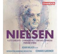 Adam Walker & Edward Gardner, Bergen Phil – Nielsen: Concerto flûte/Symph. n°3/Pan & Syrinx – CD