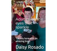 Adam with the eyes that sparkle: The boy born with an amazing brain