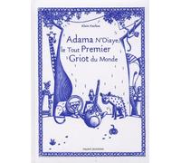 Adama N'Diaye, le tout premier griot du monde